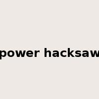 power hacksaw是什么意思
