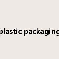 plastic packaging是什么意思
