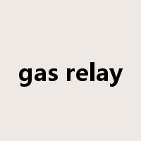 gas relay是什么意思