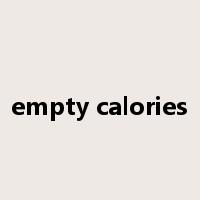 empty calories是什么意思