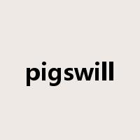 pigswill是什么意思