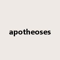 apotheoses是什么意思