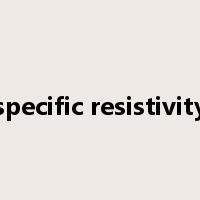 specific resistivity是什么意思