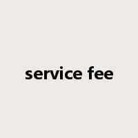 service fee是什么意思