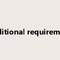 additional requirement是什么意思