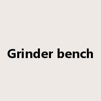 Grinder bench是什么意思