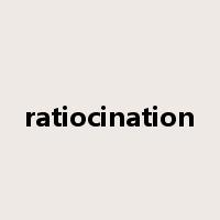 ratiocination是什么意思