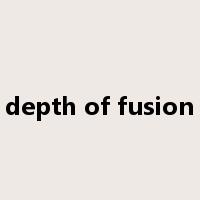 depth of fusion是什么意思