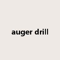 auger drill是什么意思