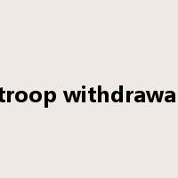 troop withdrawal是什么意思