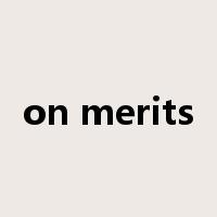 on merits是什么意思