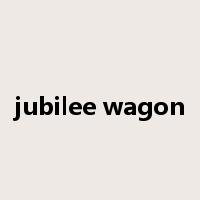 jubilee wagon是什么意思