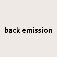 back emission是什么意思