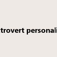 extrovert personality是什么意思