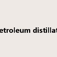 petroleum distillate是什么意思