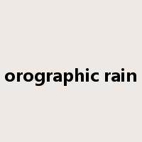 orographic rain是什么意思
