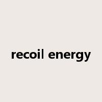 recoil energy是什么意思