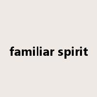 familiar spirit是什么意思