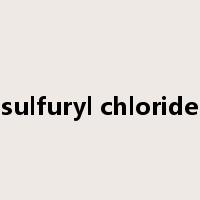 sulfuryl chloride是什么意思
