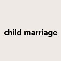 child marriage是什么意思