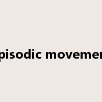 episodic movement是什么意思