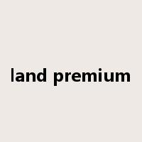 land premium是什么意思