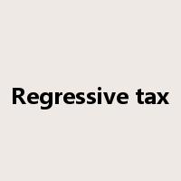 Regressive tax是什么意思