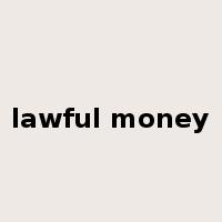 lawful money是什么意思