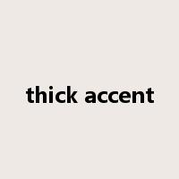 thick accent是什么意思