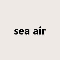 sea air是什么意思