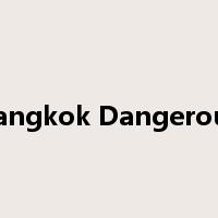 Bangkok Dangerous是什么意思