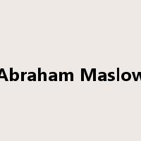 Abraham Maslow是什么意思