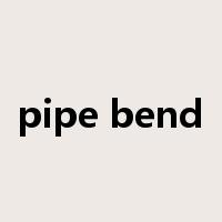 pipe bend是什么意思
