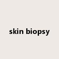 skin biopsy是什么意思