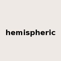 hemispheric是什么意思