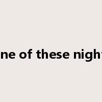 One of these nights是什么意思