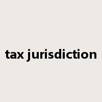 tax jurisdiction是什么意思