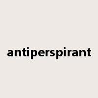 antiperspirant是什么意思