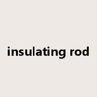 insulating rod是什么意思