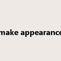 make appearance是什么意思