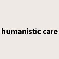 humanistic care是什么意思