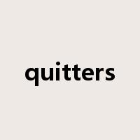 quitters是什么意思