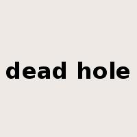 dead hole是什么意思