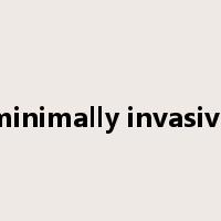 minimally invasive是什么意思