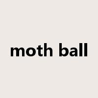 moth ball是什么意思