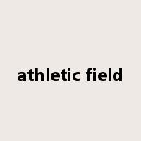 athletic field是什么意思