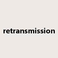 retransmission是什么意思