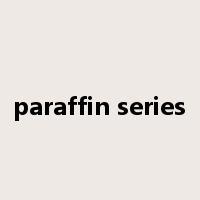paraffin series是什么意思