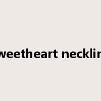 sweetheart neckline是什么意思