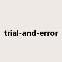 trial-and-error是什么意思